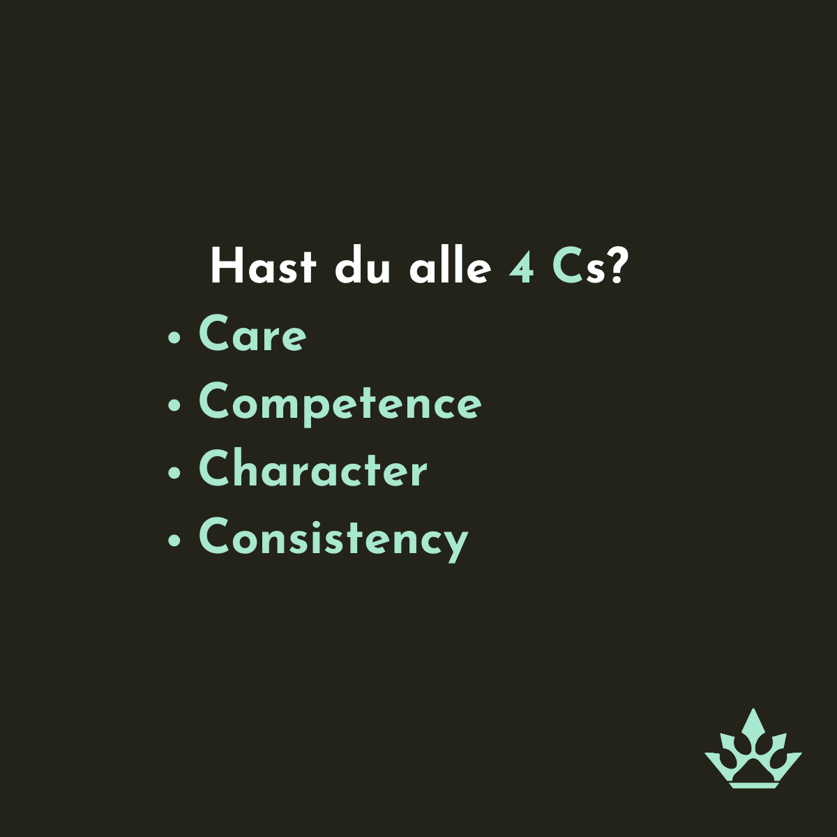 Bild zeigt Text: "Hast du alle 4 Cs? Care, Competence, Character, Consistency"